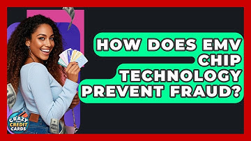 How Does EMV Chip Technology Prevent Fraud? - Crazy About Credit Cards