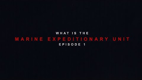 What is a Marine Expeditionary Unit? | What Is A MEU? (Part 1)