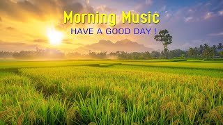 BEAUTIFUL GOOD MORNING MUSIC  Boost Positive Energy | Morning Meditation Music For Waking Up, Relax