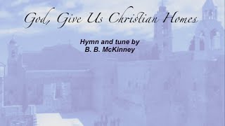 God, Give Us Christian Homes (Baptist Hymnal #504) chords