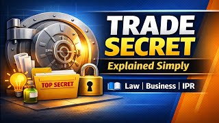 Trade Secret Explained | What is Trade Secret? | Indian &amp; Global Perspective | CGPDTM | IPR Guru |