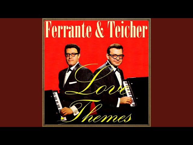 Ferrante & Teicher - I've Got A Crush On You