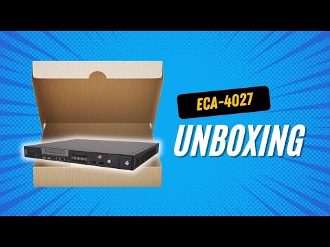 Product Unboxing: ECA-4027 MEC/Open RAN Network Appliance