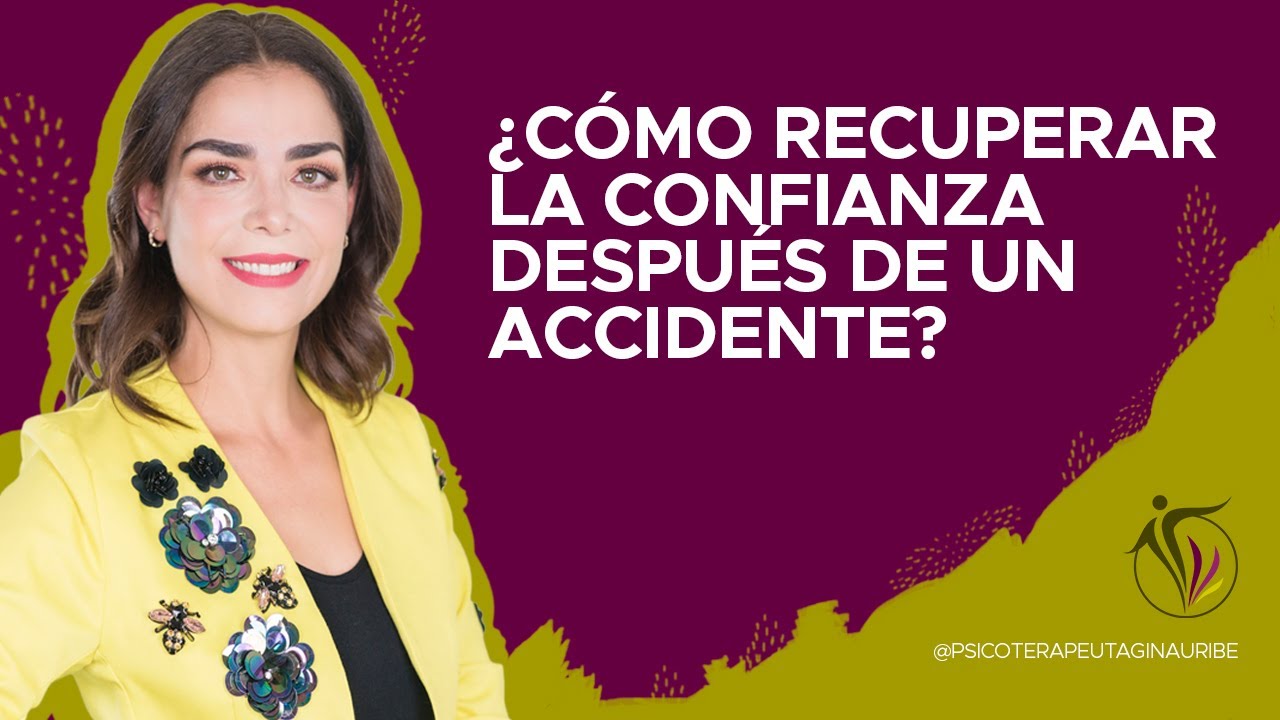 ¿Cómo recuperar la confianza después de un accidente?