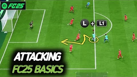FC 25 Attacking Basics: Mastering the Fundamentals to Break Any Defense.