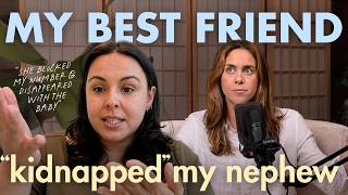 The Woman Whose Best Friend "kidnapped" Her Nephew