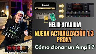 PROXY para Helix Stadium. Cómo clonar amplificadores. TUTORIAL DEFINITIVO !!