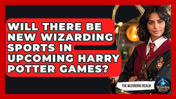 Will There Be New Wizarding Sports in Upcoming Harry Potter Games? - The Wizarding Realm
