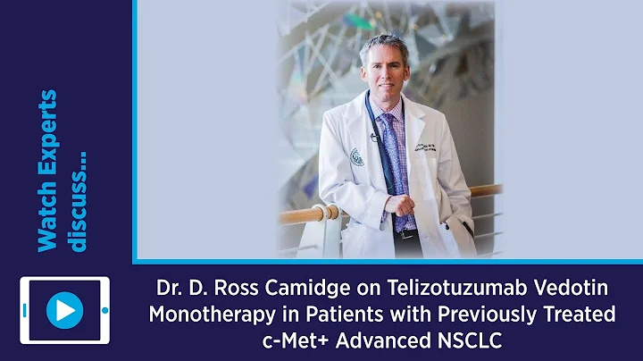 Dr. D Ross Camidge on Teliso-V Monotherapy in Pati...