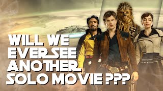 Will We Ever See Another Solo Movie?