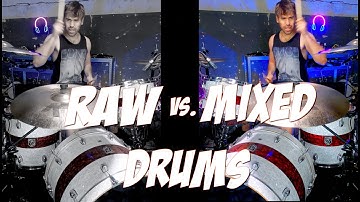 Raw Drums vs. Mixed Drums