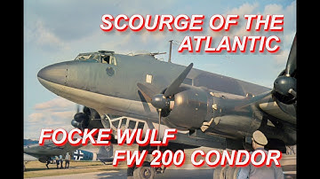 From Airliner to Scourge of The Atlantic - The Focke-Wulf FW 200 Condor [ WWII DOCUMENTARY ]