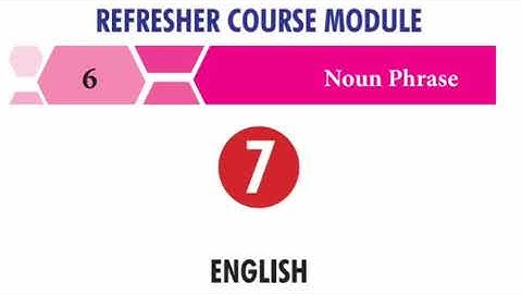 7th standard English refresher course module Unit- 6 Noun phrase