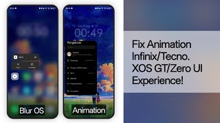 Fix Animation XOS/HiOS with blur, Flagship OS Experience! | How to Add Animation XOS/HIOS!