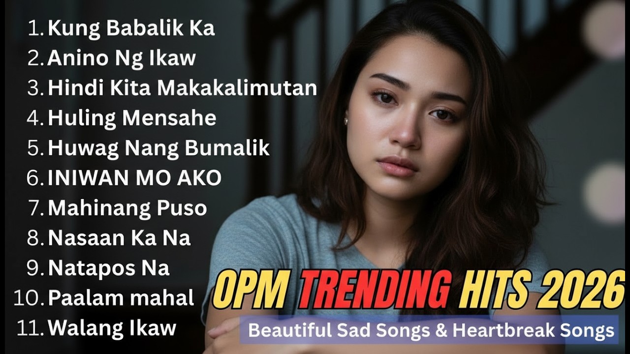 OPM Pop Ballad Playlist 2026 | Beautiful Songs for Broken Hearts and Lost Love Stories