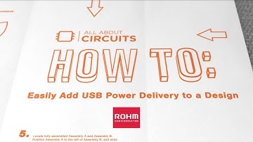 All About Circuits How To:  Easily Add USB Power Delivery to a Design (ROHM Semiconductor)
