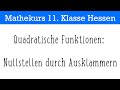 11 | Quadratische Funktionen: Nullstellen berechnen durch ausklammern