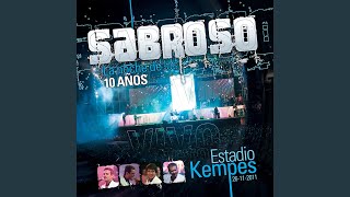 Video thumbnail of "Sabroso - Hasta Rompernos / Estúpido Romántico / Todavía Duele (En Vivo)"