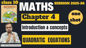 10th Maths | Chapter 4| INTRODUCTION to Quadratic Equations | 2025-26 | New NCERT | One Shot