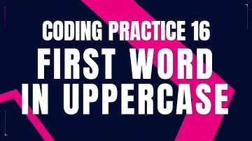 First Word in Uppercase | Coding Practice 16 || Python coding tips tricks || Nxtwave ccbp 4.0 telugu