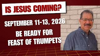 Is Jesus coming September 11-13, 2026