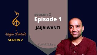 Raga Chords Season 2 - EP 1 - Jaijaiwanti