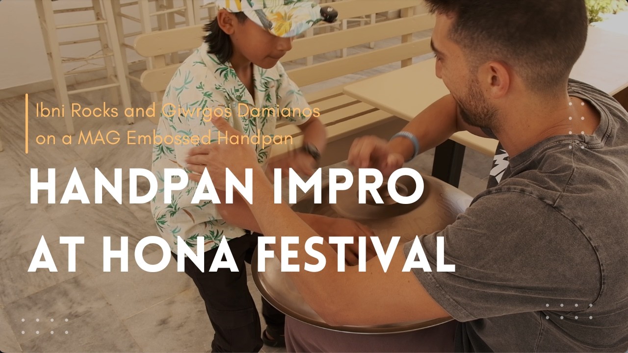A Jaw-Dropping Handpan Improv by Ibni and Giwrgos on a MAG Embossed Handpan