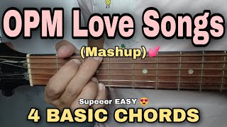 Video thumbnail of "4 EASY CHORDS - OPM Love Songs (Mashup)"