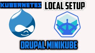 Drupal Minikube Local Environment Setup | Install Kubernetes to experiment  in local | Tech Kaanoli