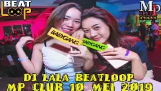 DJ LALA BEATLOOP MP CLUB 10 MEI 2019 GASPOOL💃