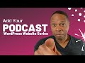 How To Add A Podcast To Your WordPress Website - Embed Podcast On Website