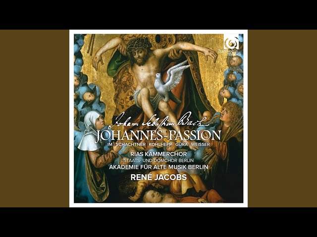 Bach - Passion selon St Jean : Choeur "Ruht wohl" : RIAS Kammerchor / Akademie für Alte Musik Berlin / R.Jacobs