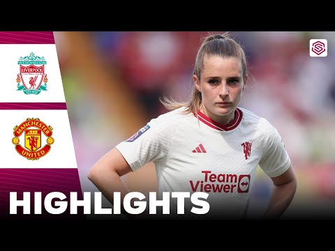 Manchester United vs Liverpool | Highlights | FA Women's Super League 05-05-2024