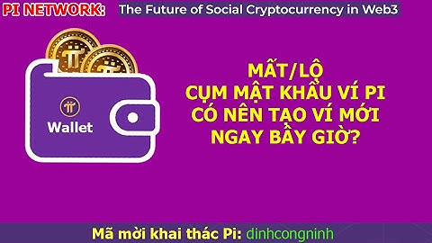 Pi Network: Mất hoặc Lộ cụm mật khẩu ví Pi, có nên tạo ví mới ngay bây giờ không?