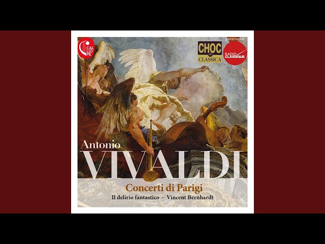 Vivaldi - Concerto di Parigi pour cordes n°5 : Il delirio fantastico / V.Bernhardt