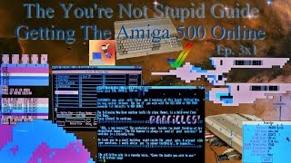 Getting The Amiga 500 Online - The You're Not Stupid Guide