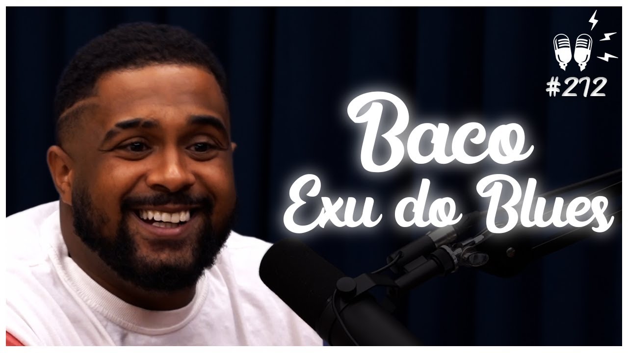 BACO EXU DO BLUES – Flow Podcast #272