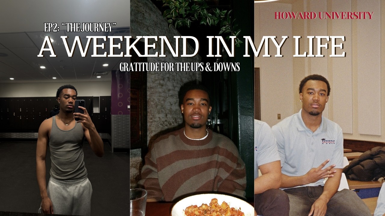 The Journey EP2: Gratitude in the Ups & the Downs | Weekend in my Life at Howard University