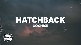Cochise - Hatchback (Lyrics) - "That boy sus, Get the pump, that's a must, I don't trust" chords