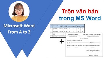 Hướng dẫn trộn văn bản - Học word từ A - Z
