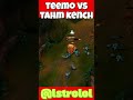 TEEMO vs TAHM KENCH - 탐 켄치 리그 오브 레전드 - lol ranked