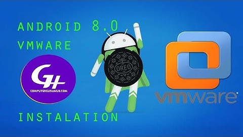 How to Install Android Oreo on VMWare | Android Installation on VMWare | Computer Guru Hub
