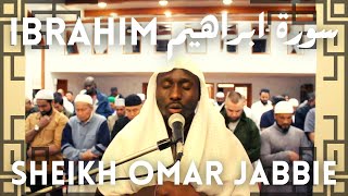 Surah Ibrahim FULL | Ramadan Taraweeh | Sheikh Omar Jabbie | سورة ابراهيم كاملة
