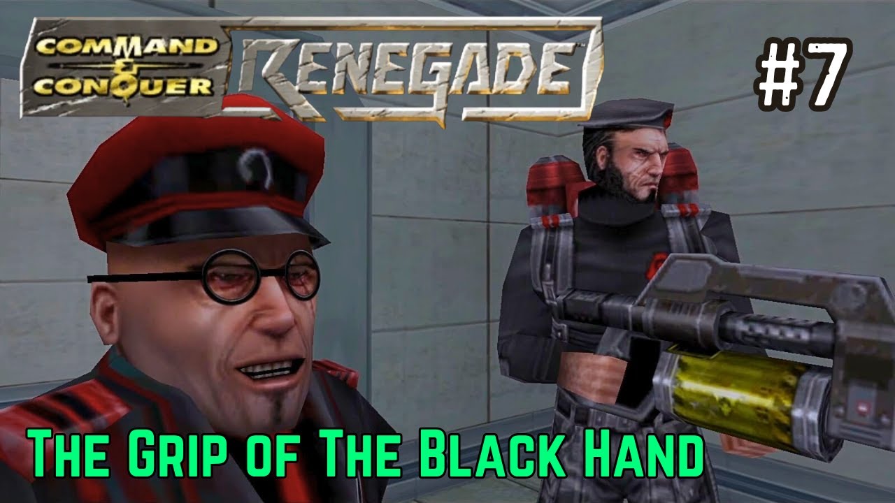 C&C Renegade - Mission 7: The Grip of The Black Hand