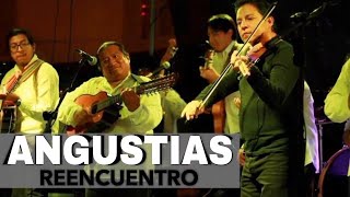 Video thumbnail of "REENCUENTRO - ANGUSTIAS"