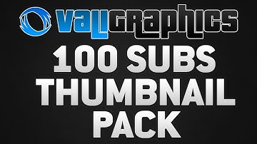 Thumbnail Pack! | 100 Subs Special! | Thank you!