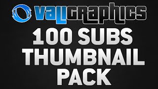 Thumbnail Pack 100 Subs Special Thank You