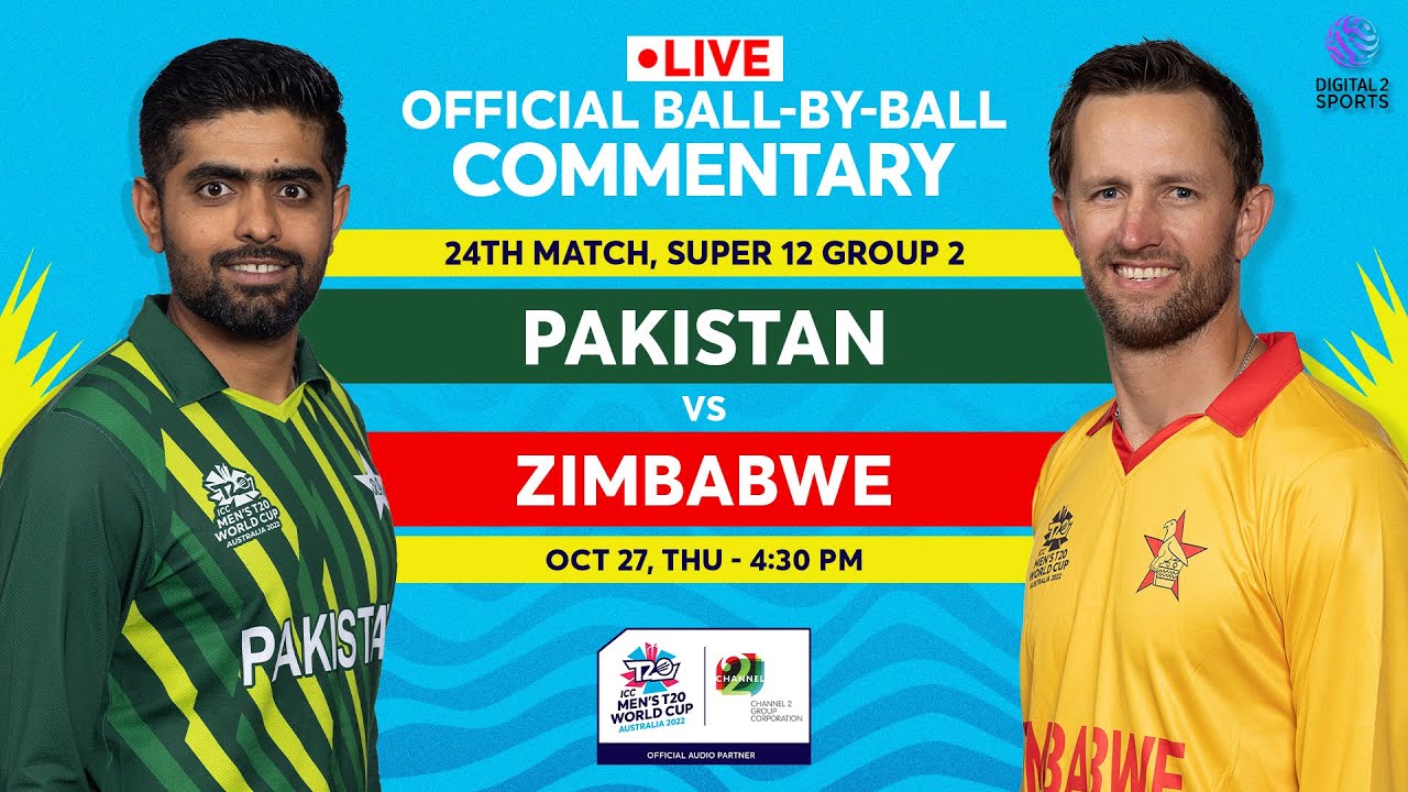 LIVE Match 23 Pakistan v Zimbabwe OFFICIAL Ball-by-Ball Commentary T20 World Cup 2022
