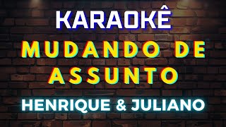 Mudando de Assunto - Henrique e Juliano (Karaokê Version) Playback |📝Letra & Música