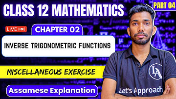 Class 12 Maths Chapter 2 in Assamese | Inverse Trigonometric Functions | ASSEB | Let